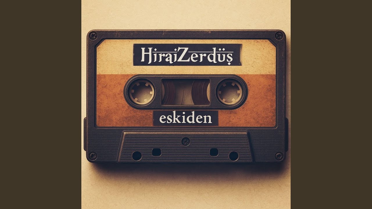 HiraiZerdüş - Eskiden