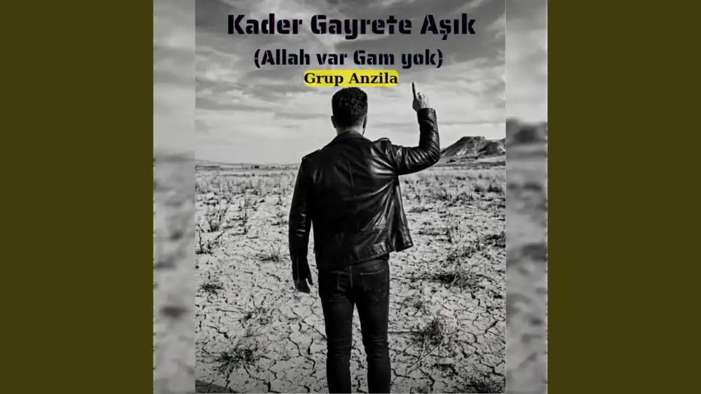 Grup Anzila -  Kader Gayrete Aşık (Allah Var Gam Yok)