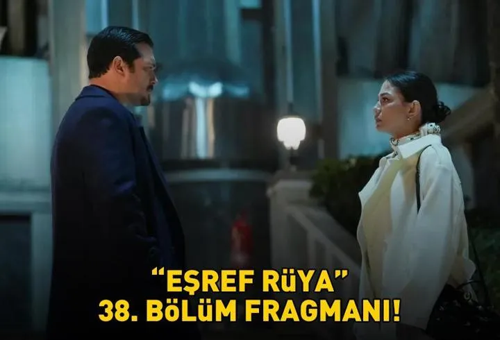 Eşref Rüya 38. Bölüm Fragmanı Yayınlandı mı? Çağatay Ulusoy ve Demet Özdemir İzleyicileri Heyecanlandırıyor!