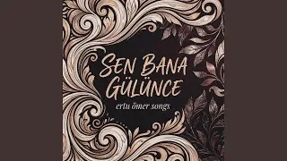 Sen Bana Gülünce 